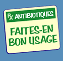 RX Antibiotiques - Faites-en bon usage